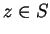 $z \in S$