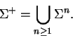 \begin{displaymath}\Sigma^* = \bigcup_{n \ge 0} \Sigma^n.\end{displaymath}