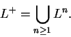 \begin{displaymath}L^* = \bigcup_{n \ge 0} L^n.\end{displaymath}